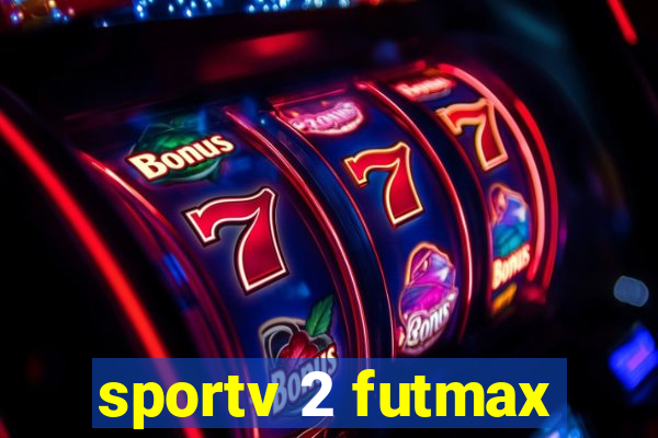 sportv 2 futmax